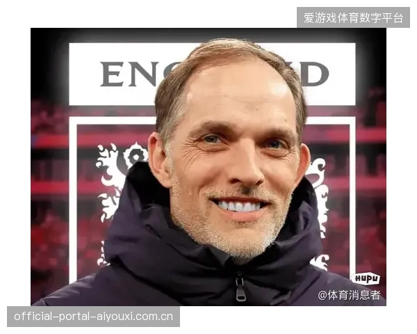 英格兰队备战计划全面启动，图赫尔将通过两场风格不同的热身赛最终确定主力框架